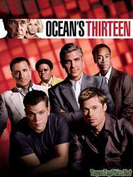 13 Tên Cướp Thế Kỷ - Ocean's Thirteen (2007)