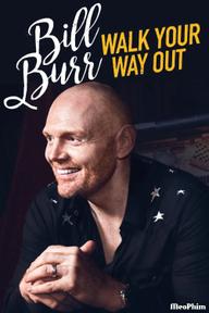 Bill Burr: Walk Your Way Out - Bill Burr: Walk Your Way Out (2017)