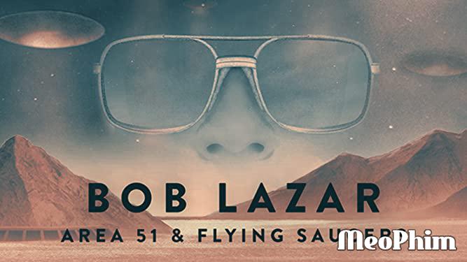 Xem phim Bob Lazar- Khu Vực 51 & Đĩa Bay Bob Lazar: Area 51 and Flying Saucers Vietsub