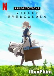 Búp bê ký ức: Hồi tưởng - Violet Evergarden: Recollections (2021)
