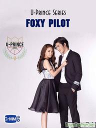Chàng Hoàng Tử Trong Mơ 6 - U Prince Series: Foxy Pilot (2016)
