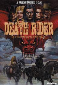 Death Rider Trong Ngôi Nhà Của Ma Cà Rồng - Death Rider In The House Of Vampires (2021)