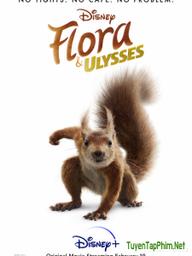 Flora Và Ulysses - Flora &amp; Ulysses (2021)