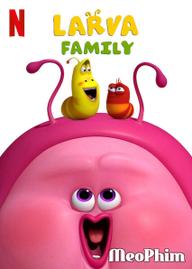 Gia đình ấu trùng - Larva Family (2023)