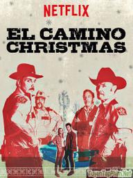 Giáng Sinh Hoang Dại - El Camino Christmas (2017)