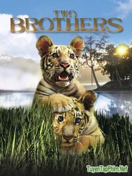 Hai Anh Em Hổ - Two Brothers (2004)