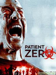 Hiểm Họa Chết Người - Patient Zero (2018)