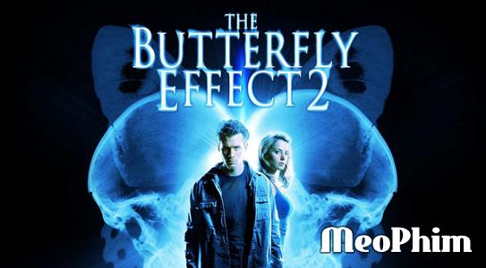 Xem phim Hiệu Ứng Cánh Bướm 2 The Butterfly Effect 2 Vietsub