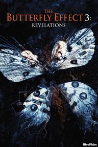 Hiệu Ứng Cánh Bướm 3: Khải Huyền - The Butterfly Effect 3: Revelations (2009)