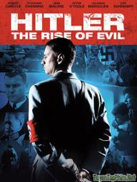 Hitler: Ác Quỷ Trỗi Dậy - Hitler: The Rise of Evil (2003)