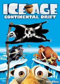 Kỷ Băng Hà 4: Lục Địa Trôi Dạt - Ice Age: Continental Drift (2012)