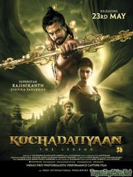 Sử Thi Kochadaiiyaan - Kochadaiiyaan - The Legend (2014)