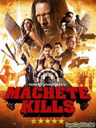 Tập Đoàn Sát Thủ 2 (Người Hùng Machete) - Machete Kills (2013)